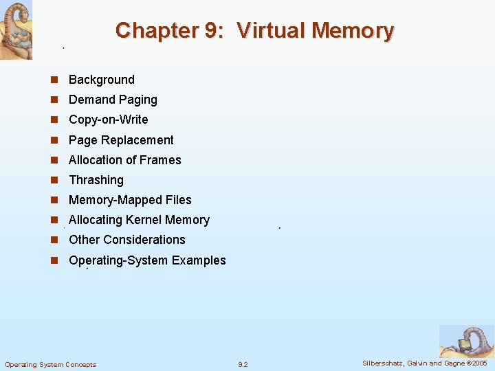 Chapter 9: Virtual Memory n Background n Demand Paging n Copy-on-Write n Page Replacement