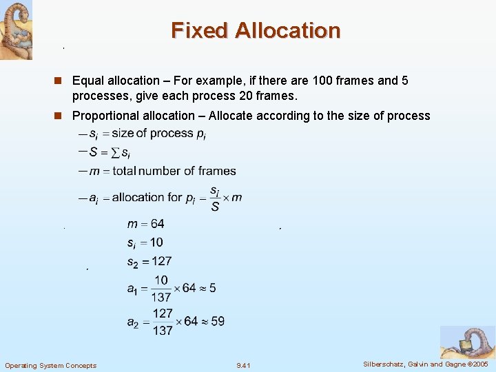 Fixed Allocation n Equal allocation – For example, if there are 100 frames and