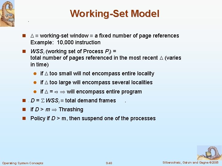 Working-Set Model n working-set window a fixed number of page references Example: 10, 000