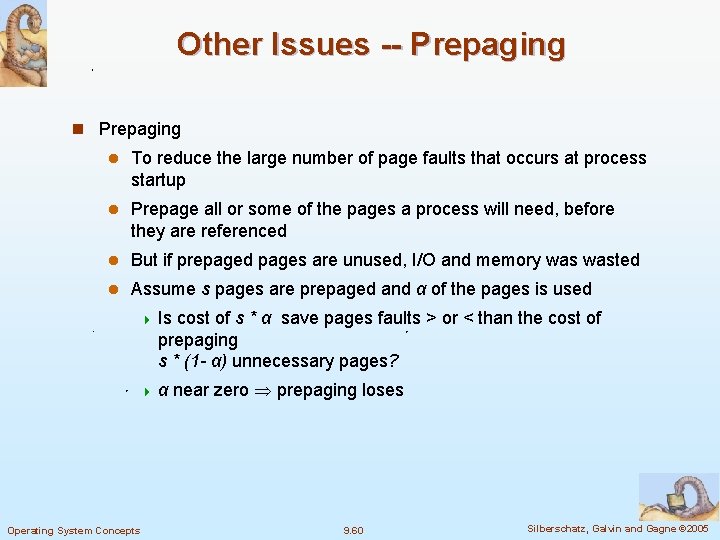 Other Issues -- Prepaging n Prepaging l To reduce the large number of page