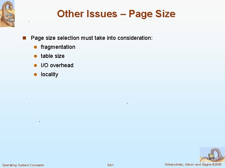 Other Issues – Page Size n Page size selection must take into consideration: l