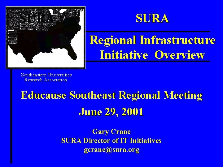 SURA Regional Infrastructure Initiative Overview Southeastern Universities Research Association Educause Southeast Regional Meeting June