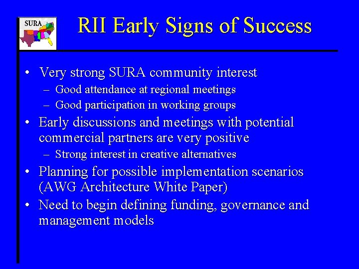 RII Early Signs of Success • Very strong SURA community interest – Good attendance