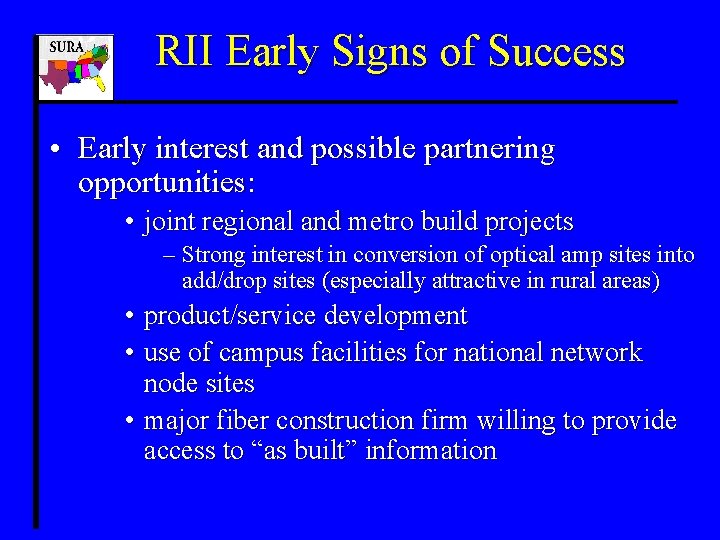 RII Early Signs of Success • Early interest and possible partnering opportunities: • joint