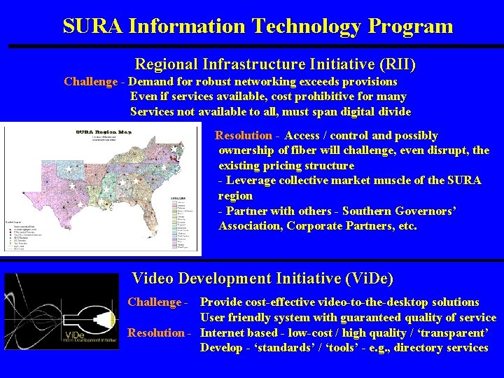 SURA Information Technology Program Regional Infrastructure Initiative (RII) Challenge - Demand for robust networking