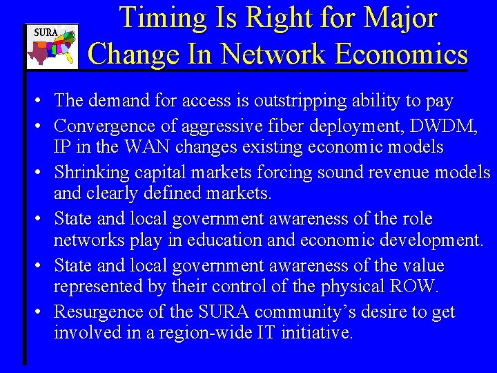 Timing Is Right for Major Change In Network Economics • The demand for access