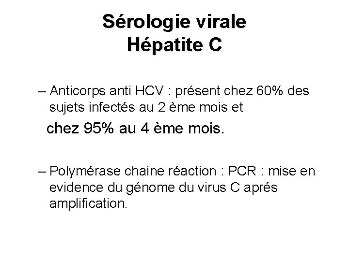 Sérologie virale Hépatite C – Anticorps anti HCV : présent chez 60% des sujets