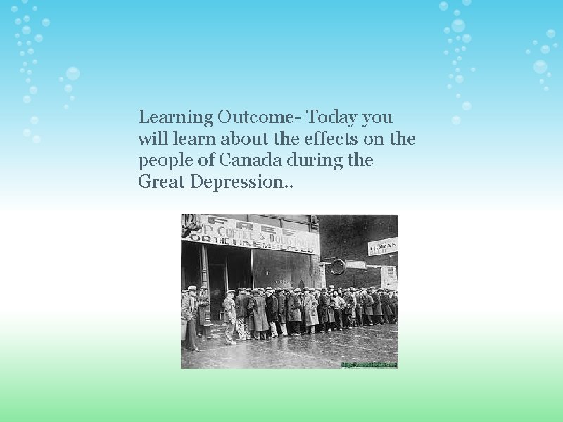 Learning Outcome- Today you will learn about the effects on the people of Canada