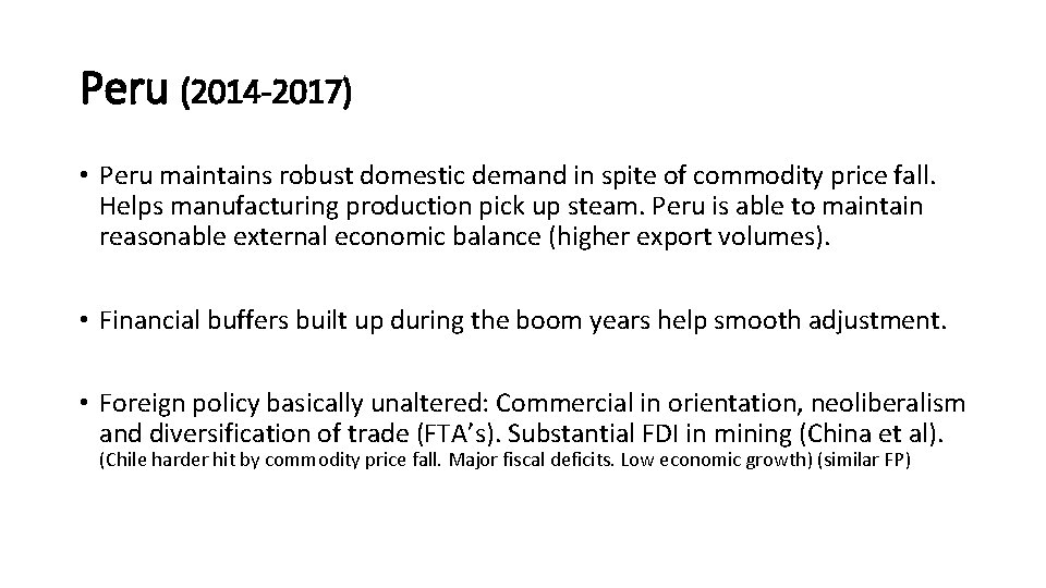 Peru (2014 -2017) • Peru maintains robust domestic demand in spite of commodity price