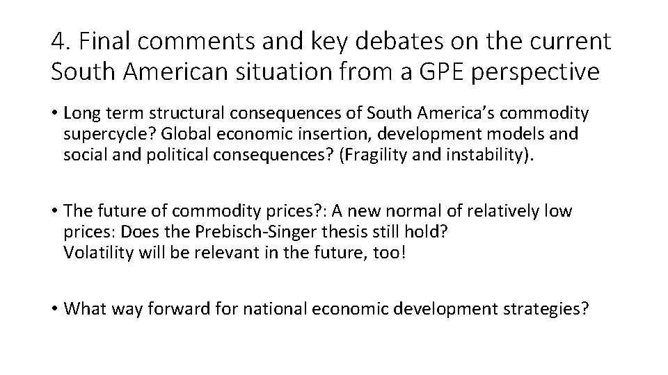4. Final comments and key debates on the current South American situation from a