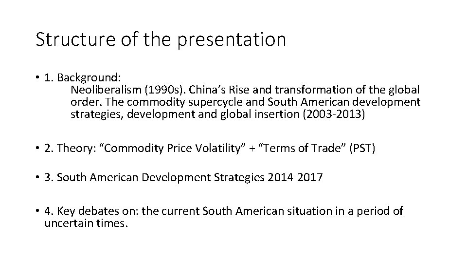 Structure of the presentation • 1. Background: Neoliberalism (1990 s). China’s Rise and transformation