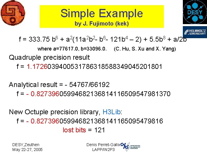 Simple Example by J. Fujimoto (kek) f = 333. 75 b 6 + a