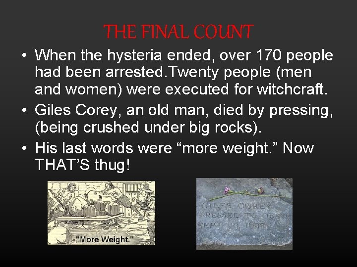 THE FINAL COUNT • When the hysteria ended, over 170 people had been arrested.