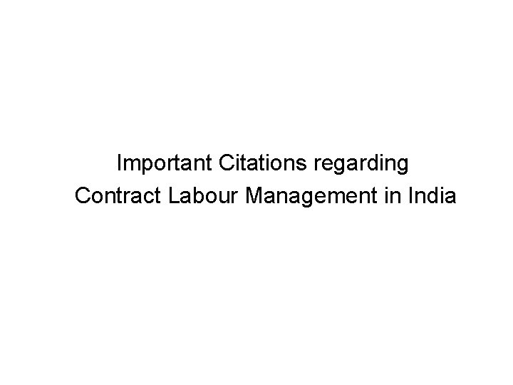 Important Citations regarding Contract Labour Management in India 