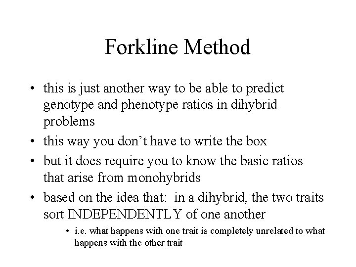 Forkline Method • this is just another way to be able to predict genotype