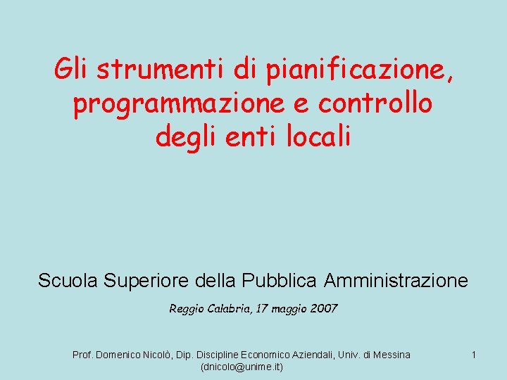 Gli strumenti di pianificazione, programmazione e controllo degli enti locali Scuola Superiore della Pubblica