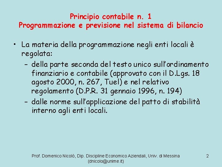 Principio contabile n. 1 Programmazione e previsione nel sistema di bilancio • La materia