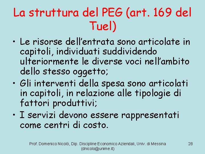 La struttura del PEG (art. 169 del Tuel) • Le risorse dell’entrata sono articolate