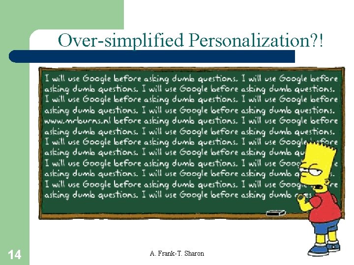Over-simplified Personalization? ! 14 A. Frank-T. Sharon 