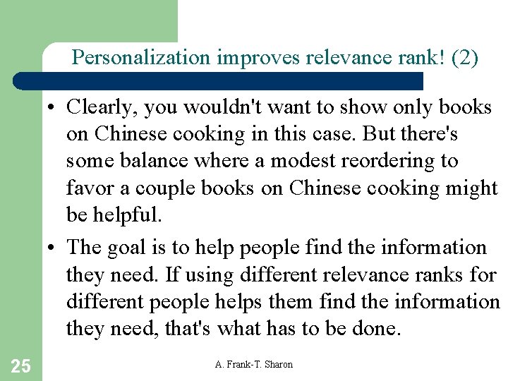 Personalization improves relevance rank! (2) • Clearly, you wouldn't want to show only books