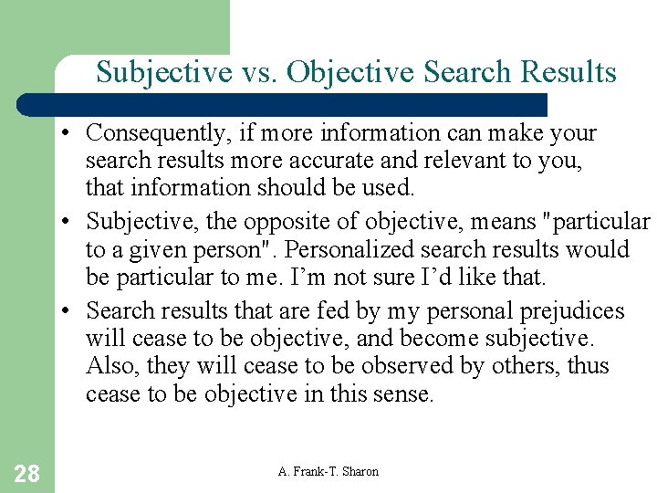 Subjective vs. Objective Search Results • Consequently, if more information can make your search