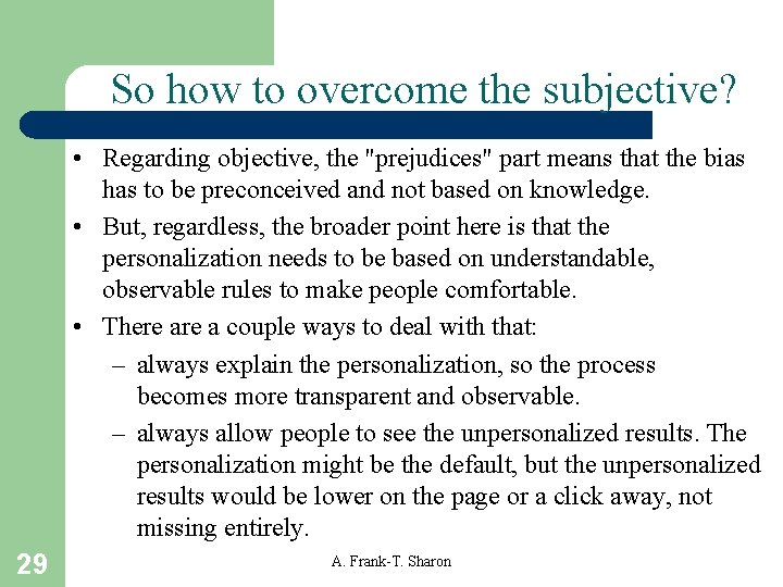So how to overcome the subjective? • Regarding objective, the "prejudices" part means that