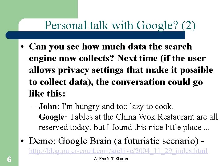 Personal talk with Google? (2) • Can you see how much data the search