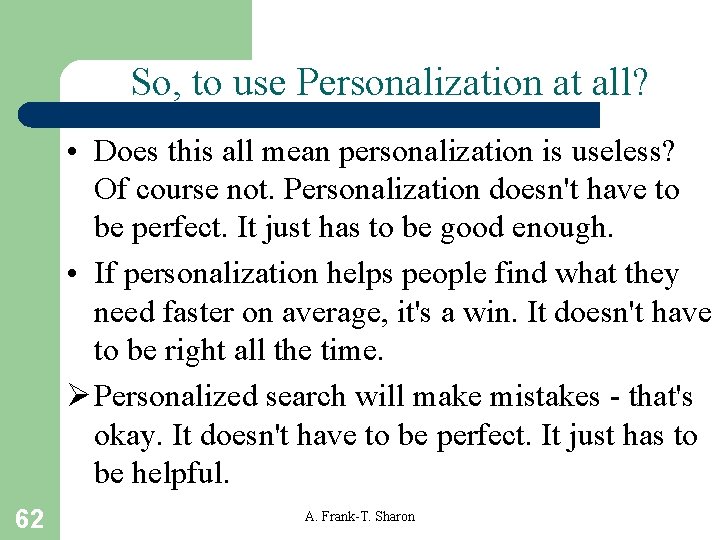 So, to use Personalization at all? • Does this all mean personalization is useless?