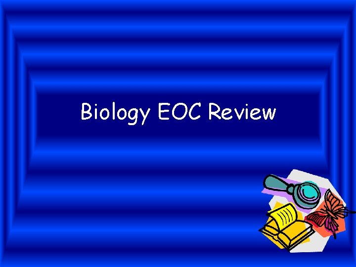 Biology EOC Review 