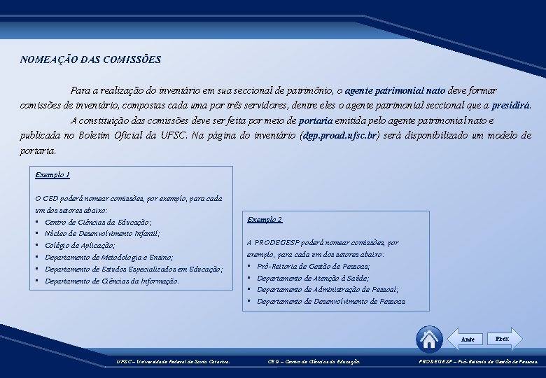 NOMEAÇÃO DAS COMISSÕES Para a realização do inventário em sua seccional de patrimônio, o