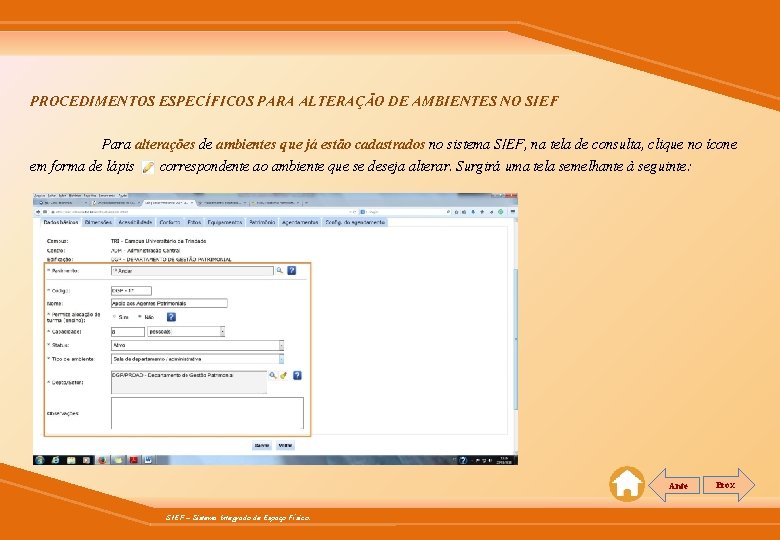 PROCEDIMENTOS ESPECÍFICOS PARA ALTERAÇÃO DE AMBIENTES NO SIEF Para alterações de ambientes que já