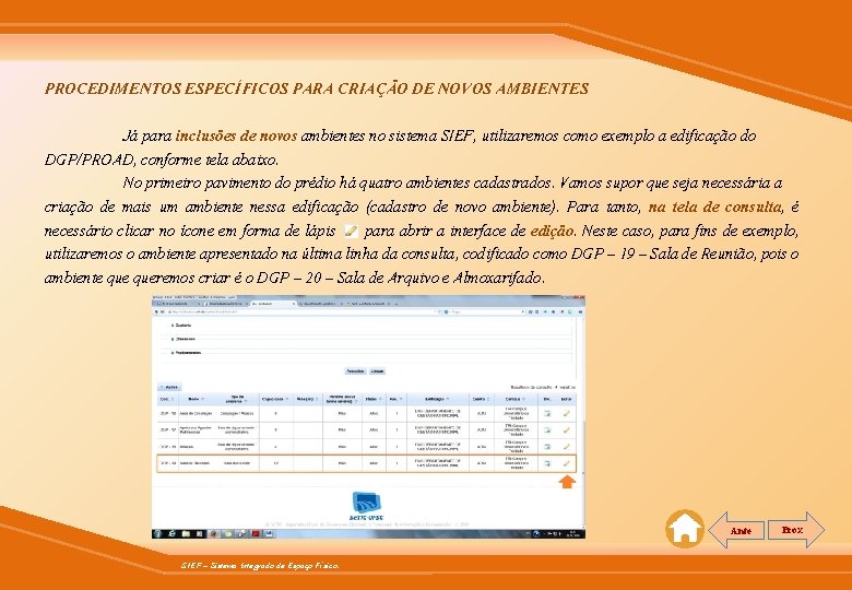 PROCEDIMENTOS ESPECÍFICOS PARA CRIAÇÃO DE NOVOS AMBIENTES Já para inclusões de novos ambientes no