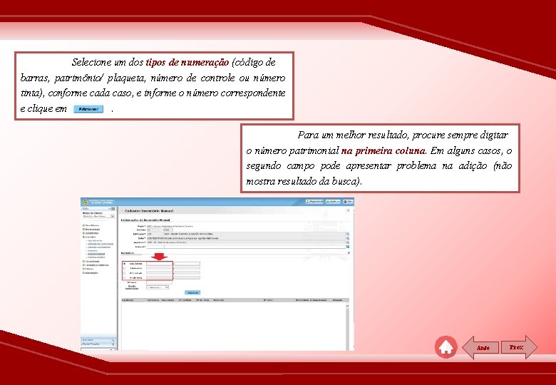 Selecione um dos tipos de numeração (código de barras, patrimônio/ plaqueta, número de controle