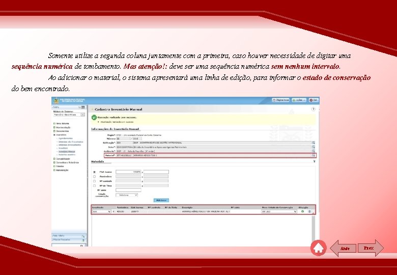 Somente utilize a segunda coluna juntamente com a primeira, caso houver necessidade de digitar