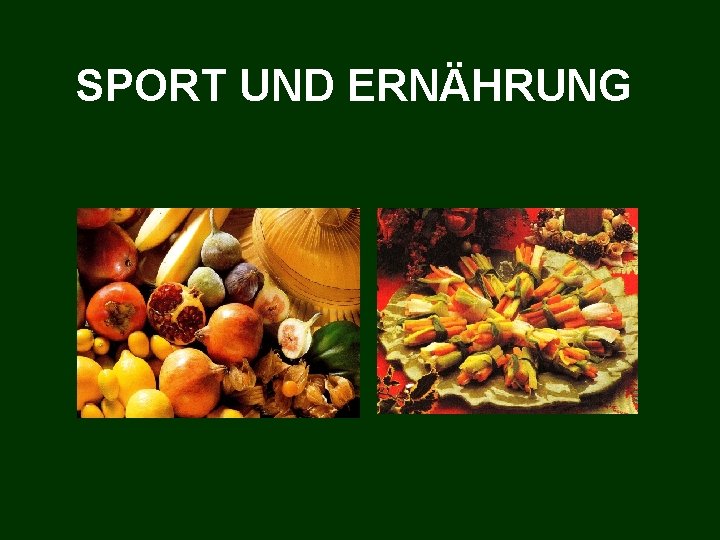 SPORT UND ERNÄHRUNG 