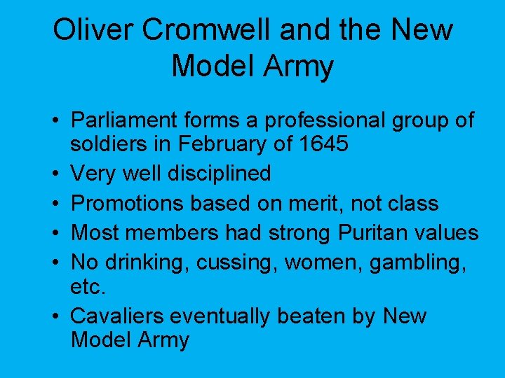 Oliver Cromwell and the New Model Army • Parliament forms a professional group of