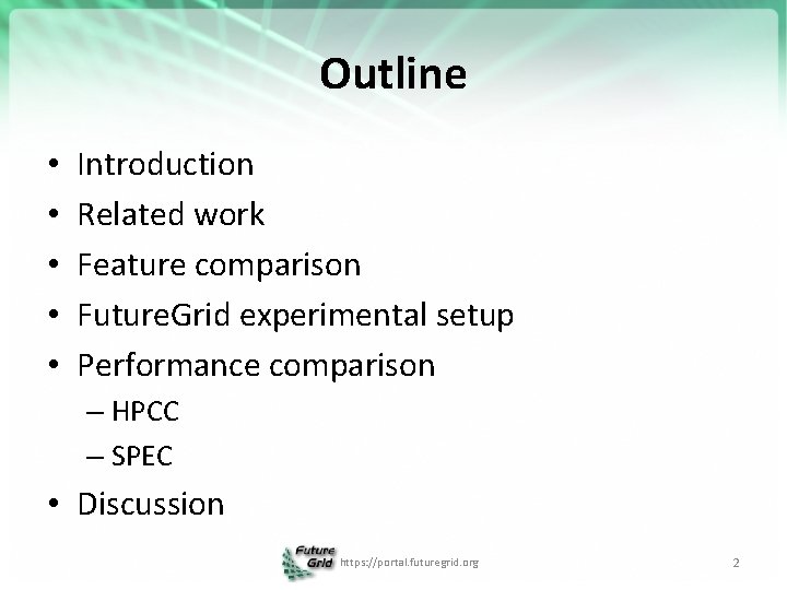 Outline • • • Introduction Related work Feature comparison Future. Grid experimental setup Performance