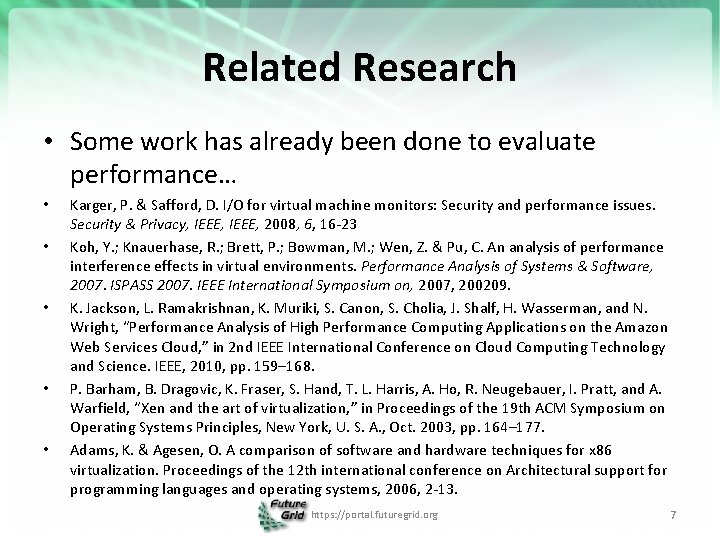 Related Research • Some work has already been done to evaluate performance… • •