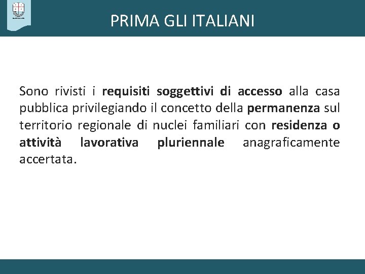 PRIMA GLI ITALIANI Sono rivisti i requisiti soggettivi di accesso alla casa pubblica privilegiando