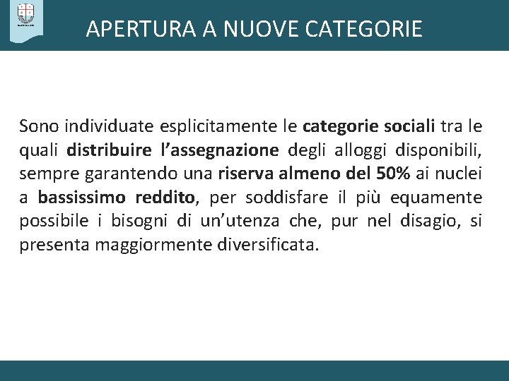 APERTURA A NUOVE CATEGORIE Sono individuate esplicitamente le categorie sociali tra le quali distribuire