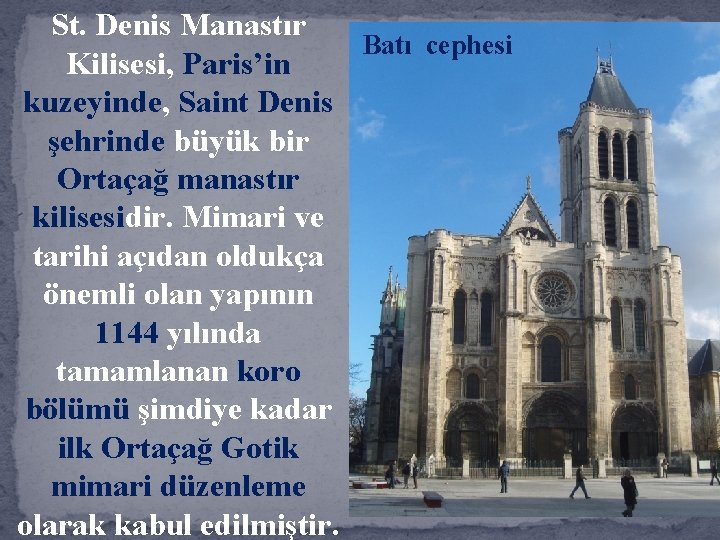 St. Denis Manastır Batı cephesi Kilisesi, Paris’in kuzeyinde, Saint Denis şehrinde büyük bir Ortaçağ