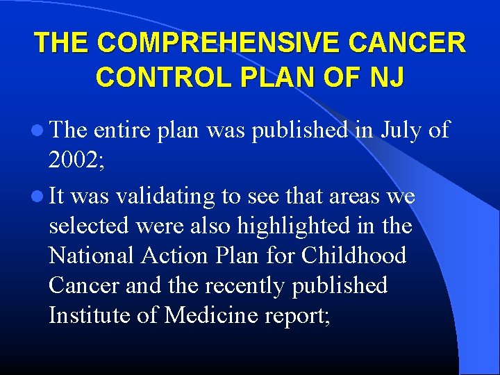 THE COMPREHENSIVE CANCER CONTROL PLAN OF NJ l The entire plan was published in