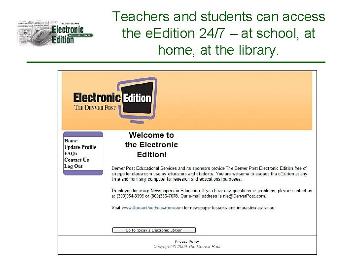 Teachers and students can access the e. Edition 24/7 – at school, at home,