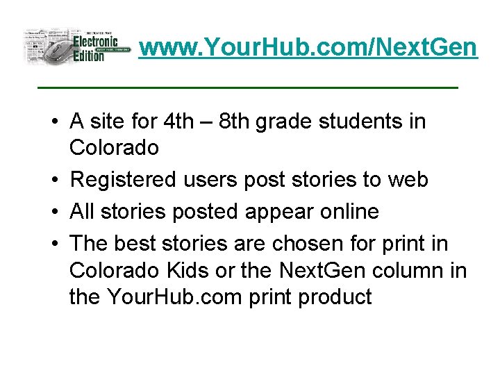 www. Your. Hub. com/Next. Gen • A site for 4 th – 8 th