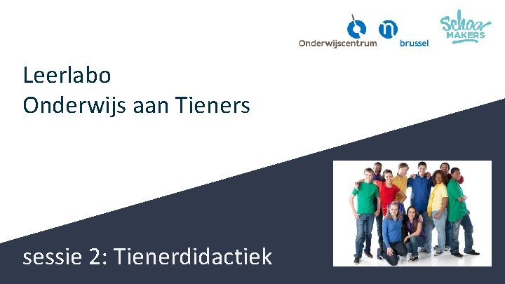 Leerlabo Onderwijs aan Tieners sessie 2: Tienerdidactiek 