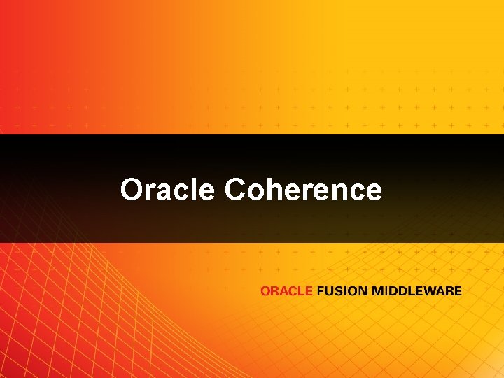 Oracle Coherence 