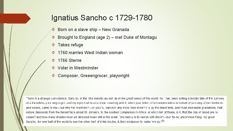 Ignatius Sancho c 1729 -1780 Born on a slave ship – New Granada Brought