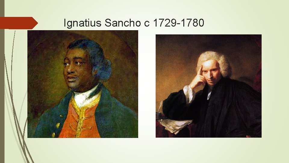 Ignatius Sancho c 1729 -1780 