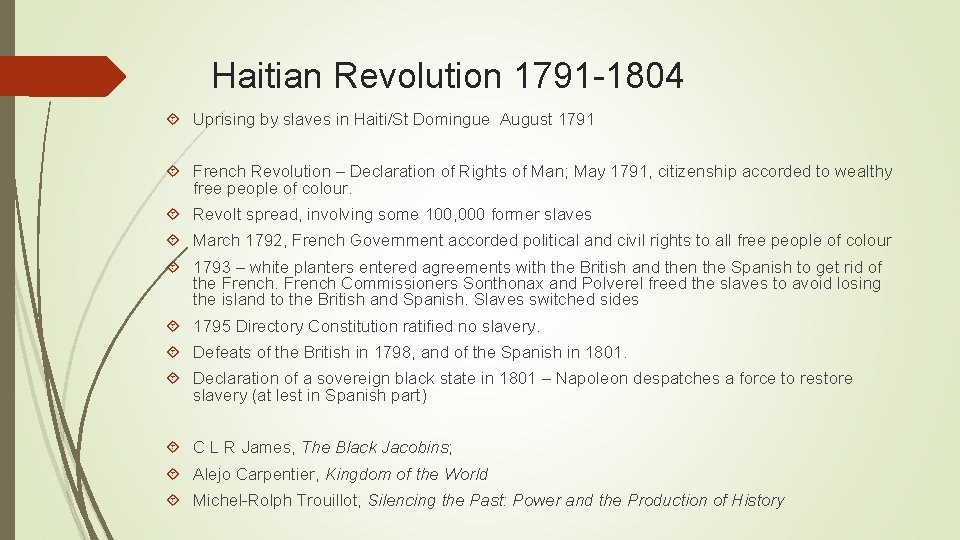 Haitian Revolution 1791 -1804 Uprising by slaves in Haiti/St Domingue August 1791 French Revolution