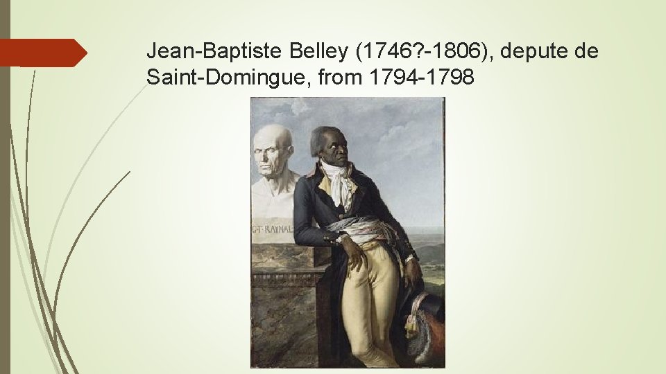 Jean-Baptiste Belley (1746? -1806), depute de Saint-Domingue, from 1794 -1798 